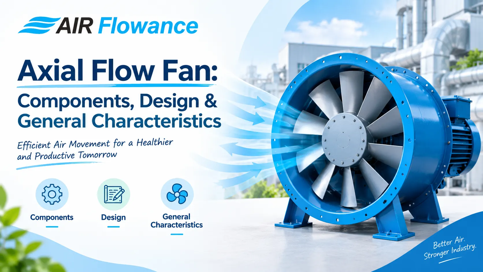 Read more about the article Axial Flow Fan: Components, Design & General Characteristics